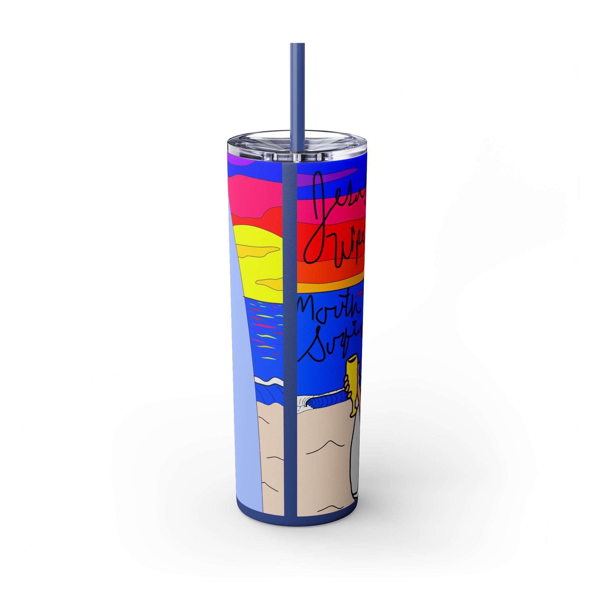 Jesus Surfs - Wipe Your Mouth & Go Surf - Skinny Tumbler with Straw, 20oz